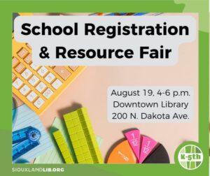 Poster for a School Registration & Resource Fair with details: August 19, 4–6 p.m., Downtown Library, 200 N. Dakota Ave.